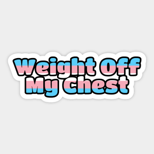 Weight Off My Chest Trans Pride Sticker